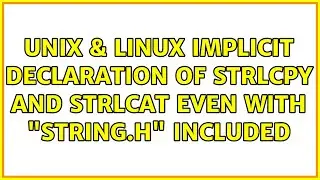 Unix & Linux: Implicit declaration of strlcpy and strlcat even with 