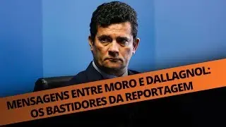 MENSAGENS ENTRE MORO E DALLAGNOL: OS BASTIDORES DA REPORTAGEM
