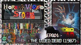 HORROR VIDEO STORE - EP001 - The Video Dead (1987)
