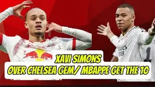 &lrm;Chelsea want XAVI SIMONS?  MBAPPE gets the iconic number 10