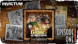 Merona Grant & The Lost Tomb of Golgotha - Audio Drama | Episode One | Invictum Digital