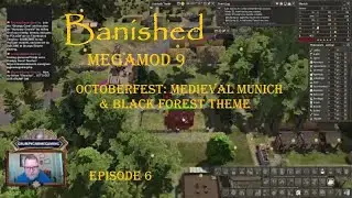 BANISHED MEGAMOD 9 - OCTOBERFEST: MEDIEVAL MUNICH & BLACK FOREST THEME - EPISODE 6