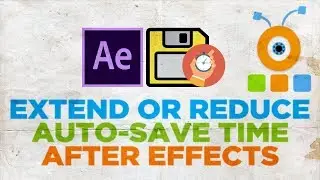 How to Extend or Reduce Auto Save Time in After Effects