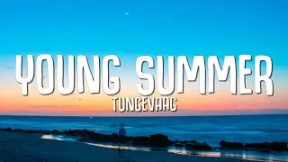 Tungevaag - Young Summer (Lyrics)