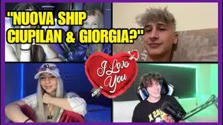 CIUPILAN si DICHIARA a LADY GIORGIA IN LIVE SU TWITCH *LADYGEORGE* SHIP