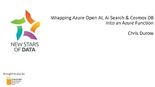 Chris Durow   Wrapping Azure Open AI, Ai Search & Cosmos DB into an Azure Function
