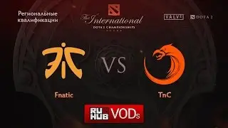 Fnatic vs TNC.Квалификации TI6,SEA TieBreaker