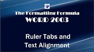 Word 2003   Ruler Tabs and Text Alignment