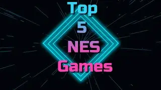 Top 5 NES Games I Enjoy