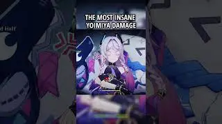 THE MOST INSANE YOIMIYA DAMAGE