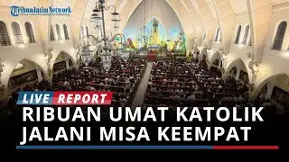 Ribuan Umat Katolik Jalani Misa Keempat di Gereja Katedral Ijen