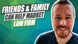 How Your Friends and Family Can Help Launch Your Immigration Law Firm