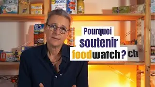 Pourquoi soutenir foodwatch ?