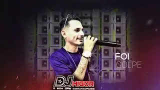 DJ HIGOR - FOI GOLPE VERSÃO BREGADEIRA PRA PAREDÃO ABRIL 2025 ATUALIZADOS.