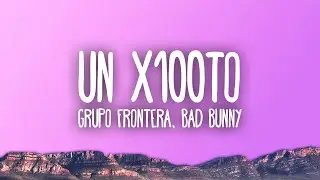 Grupo Frontera x Bad Bunny - un x100to
