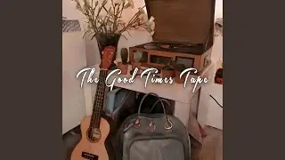 The Good Times Tape