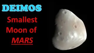Deimos: Mars&rsquo; Small and Mysterious Moon