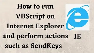 How to run VBScript on Internet Explorer and perform actions such as SendKeys and Search