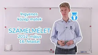 02 13 Számelmélet   2012 május   16  feladat   Középszintű matek érettségi