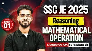SSC JE 2025 | SSC JE Reasoning Classes | Reasoning 🔍 Mathematical Operation #1 🧠 | By Prashant Sir