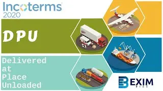 DPU Incoterms 2020 | DPU explained in Hindi | EximBizz | How to Export/Import| Transport & Logistics