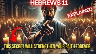 Why Is Hebrews 11 the Most Important Chapter in the Bible? – The Untold Faith Secret