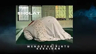 SHOLAT | MENGETUK PINTU KEBAIKAN