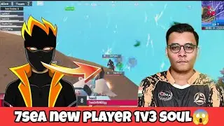 7SEA🌊 NEW PLAYER 1V3 🚀SOUL😱