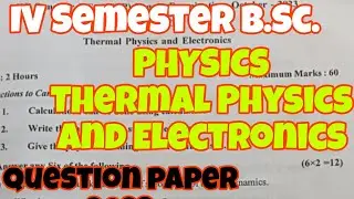 IV Semester B.Sc. (NEP) Degree ||PHYSICS||Thermal Physics and Electronics question paper 2023 #bsc 