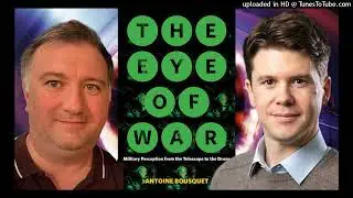 The Eye of War with Associate Professor Antoine Bousquet