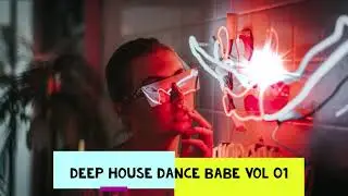 Deep house Dance Babe Vol 01 #Deephouse #Dance #Babe #rapture #io #DaBuzz #madonna #frozen