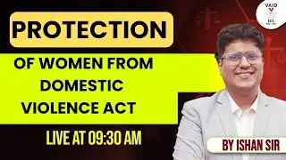 Protection of women from domestic violence act | By Ishan Sir | Vaid ICS Law