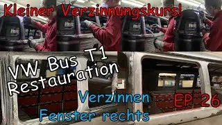 VW Bus T1 Restauration EP 26 Verzinnen Fenster rechts / VW Bus T1 restoration tinning right window