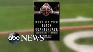 &lsquo;It really comes down to racism&rsquo;: Author on historic lack of Black quarterbacks l ABCNL