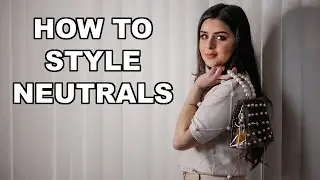 HOW TO STYLE NEUTRAL COLORS | SPRING OUTFITS | SHEILA SHIMMERS