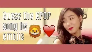 GUESS THE KPOP SONG BY EMOJIS