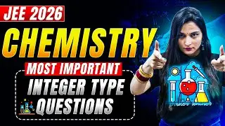 Most Important Integer-Type Questions 🔥| JEE Mains 2026 | JEE Preparation | Shilpi Mam