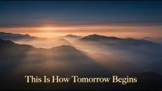 This Is How Tomorrow Begins | Cinematic Dawn Music