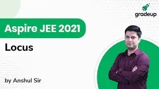 Aspire JEE 2021 | Locus | Maths | Class 11th Important Topics | Gradeup JEE