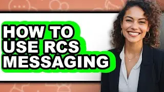 How to Use Rcs Messaging - Easy Guide