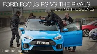 Ford Focus RS vs every rival (Behind the scenes)