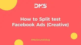 #NoSoundVlog 8. How to split test Facebook Ads (Creative)