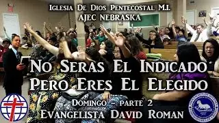 2 - Evangelista David Roman - No Sere El Indicado, Pero Eres El Elegido - AJEC Nebraska