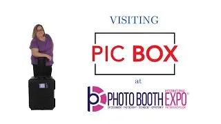 Photobooth Expo PBX2022 - Visiting Pic Box On The Exhibit Floor