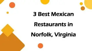 3 Best Mexican Restaurants in Norfolk, Virginia | Tex-Mex Restaurants