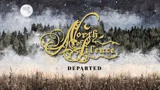 NORTH OF SILENCE - Departed (Debut Single) & (Official Lyric Video)