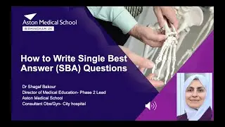 How to Write Single Best Answer SBA MCQ Questions - Dr Shagaf Bakour - Aston Medical School