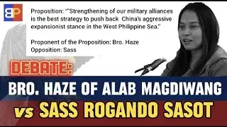 DEBATE! BRO HAZE vs SASS ROGANDO SASOT! #BunalPilipinas #westphilippinesea #wps