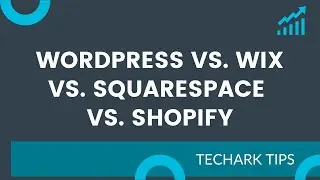 WordPress vs. Wix vs. Squarespace vs. Shopify