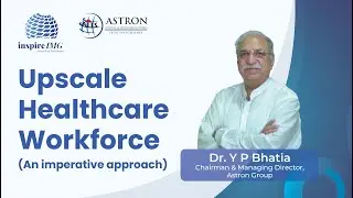 Upscale healthcare workforce - an imperative approach.